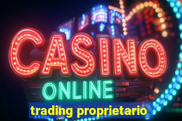 trading proprietario